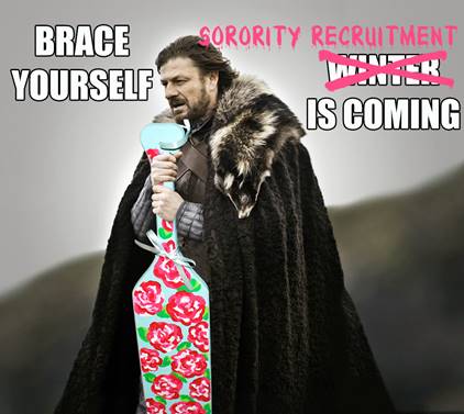 Brace Yourself Sorority Recruitment Is Coming